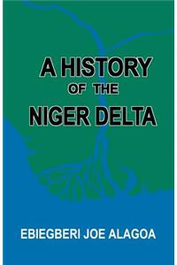A History of the Niger Delta. an Historical Interpretation of Ijo Oral Tradition