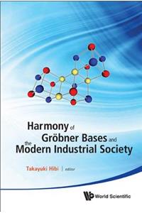 Harmony of Grobner Bases and the Modern Industrial Society - The Second Crest-Sbm International Conference