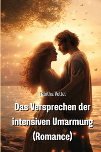 Versprechen der intensiven Umarmung (Romance)