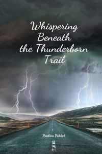 Whispering Beneath the Thunderborn Trail