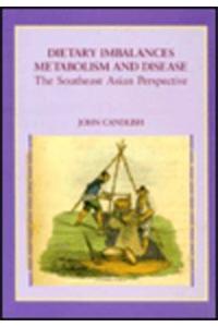 Dietary Imbalances, Metabolism and Disease