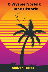 O Wyspie Norfolk i Inne Historie