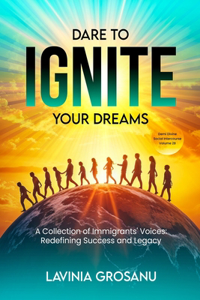 Dare To Ignite Your Dreams