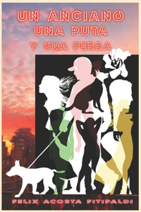 Un anciano, una puta y una perra