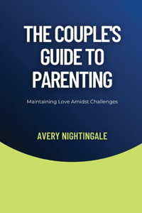 The Couple's Guide to Parenting