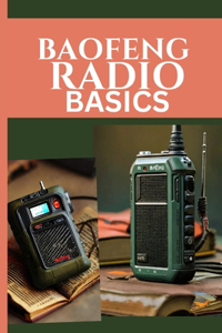 Baofeng Radio Basics Simplified