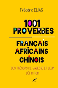 1001 Proverbes Francais Africains & Chinois