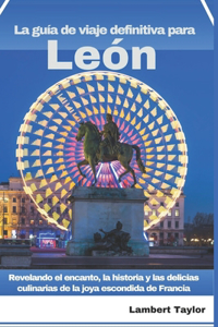 guía de viaje definitiva para León