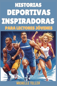 Historias Deportivas Inspiradoras para Lectores Jóvenes