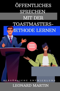 Öffentliches Sprechen mit der Toastmasters-Methode lernen