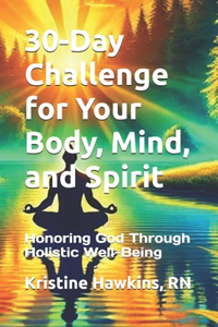 30-Day Challenge for Your Body, Mind, and Spirit