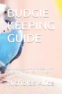 Budgie Keeping Guide