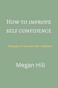 How to improve self confidence