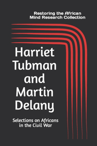 Harriet Tubman and Martin Delany