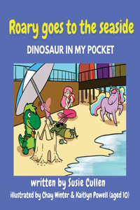 Roary goes to the seaside: A dinosaur in my pocket