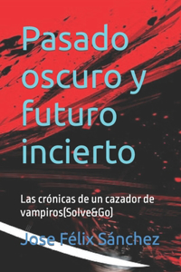 Pasado oscuro y futuro incierto