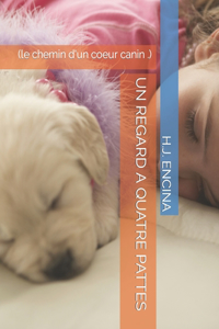 Un Regard a Quatre Pattes