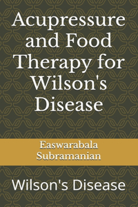 Acupressure and Food Therapy for Wilson's Disease