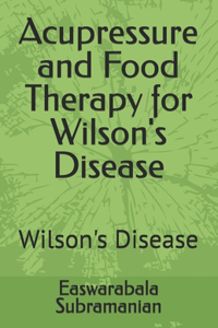 Acupressure and Food Therapy for Wilson's Disease