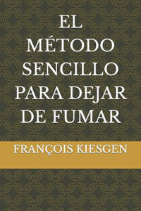 El Método Sencillo Para Dejar de Fumar