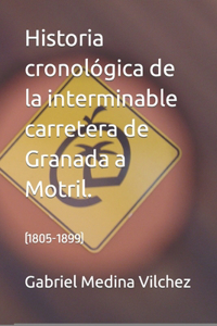 Historia cronológica de la interminable carretera de Granada a Motril.