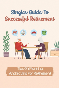 Singles Guide To Successful Retirement