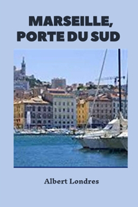 Marseille, Porte Du Sud (Illustré)