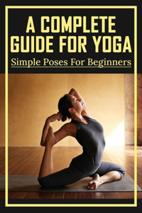 A Complete Guide For Yoga