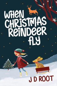 When Christmas Reindeer Fly