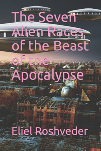 The Seven Alien Races of the Beast of the Apocalypse