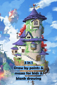 3in1 Draw by points & mazes for kids & blank drawing