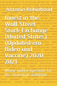 Invest in the Wall Street Stock Exchange (United States) (Updated era Biden and Vaccine) 2020 2021
