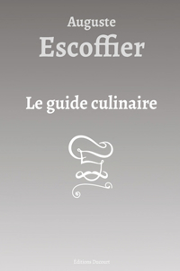 Auguste Escoffier Le guide culinaire