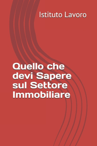 Quello che devi Sapere sul Settore Immobiliare