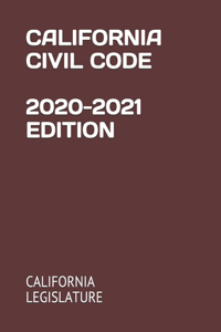 California Civil Code 2020-2021 Edition