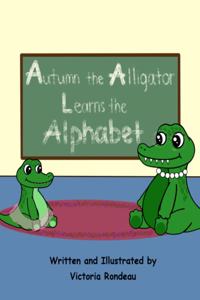 Autumn the Alligator Learns the Alphabet