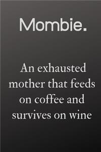 mombie an exhausted mother that feeds on coffee
