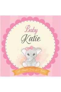 Baby Katie A Simple Book of Firsts: First Year Baby Book a Perfect Keepsake Gift for All Your Precious First Year Memories