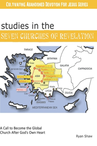 Studies in the Seven Churches Of Revelation