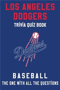 Los Angeles Dodgers Trivia Quiz Book - Baseball - The One With All The Questions