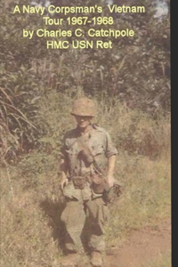 A Navy Corpsman's Vietnam Tour 1967-1968