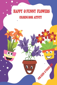 Happy & Funny Flowers Coloring Activity Book For Kids & Toddlers