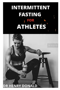 Intermittent Fasting for Athletes