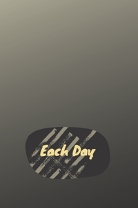 Each Day