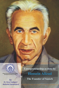 Entrepreneurship as done by Hossein Alizad