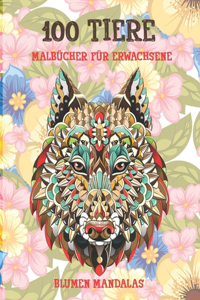 Malbücher für Erwachsene - Blumen Mandalas - 100 Tiere