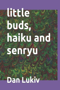 little buds, haiku and senryu