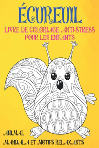 Livre de coloriage anti-stress pour les enfants - Mandala et motifs relaxants - Animal - Écureuil