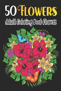50 Flowers - adult coloring book flowers
