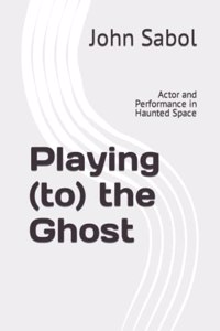 Playing (to) the Ghost